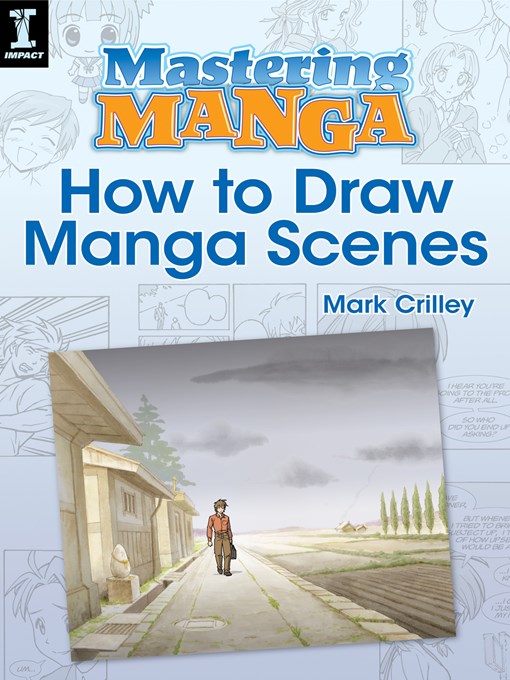 Title details for Mastering Manga, How to Draw Manga Scenes by Mark Crilley - Available